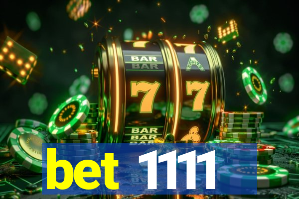 bet 1111